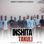 Angel’s Trumpets Acapella zm – Inshita Takuli