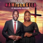 Mike the true worshiper Ft Beloved Blessed – Namisengela