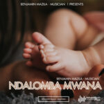 Benjamin Mazila – Ndalomba Mwana
